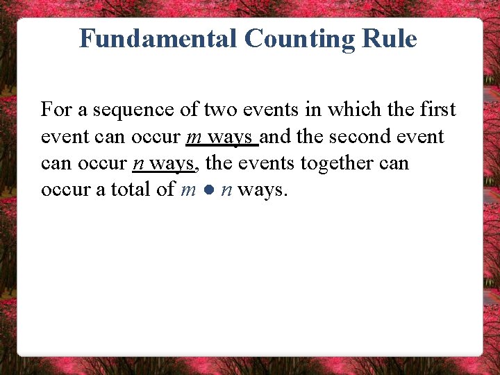 Fundamental Counting Rule For a sequence of two events in which the first event