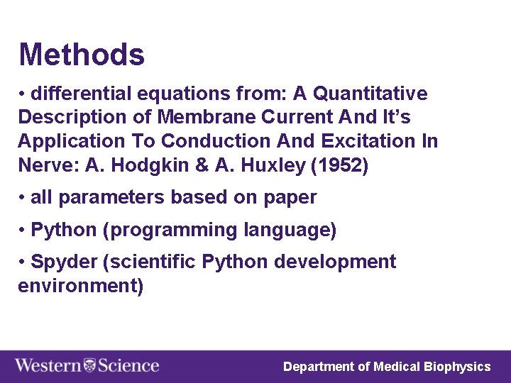 Methods • differential equations from: A Quantitative Description of Membrane Current And It’s Application