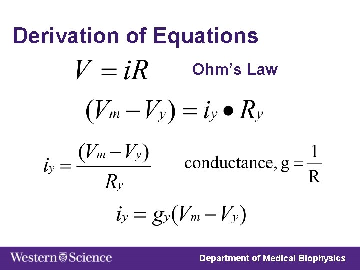Derivation of Equations Ohm’s Law Department of Medical Biophysics 