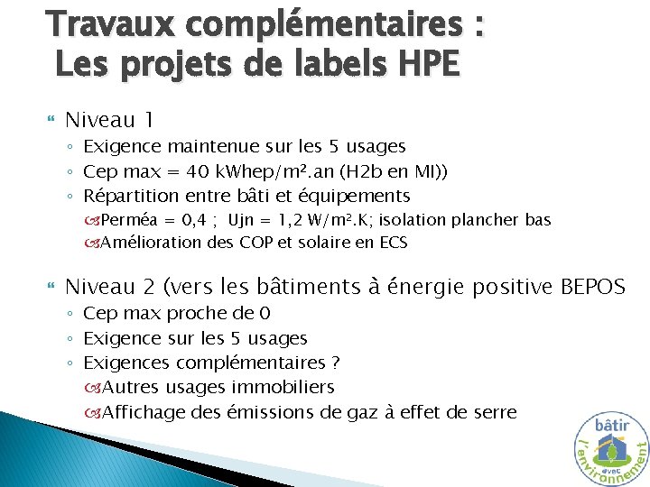 Travaux complémentaires : Les projets de labels HPE Niveau 1 ◦ Exigence maintenue sur