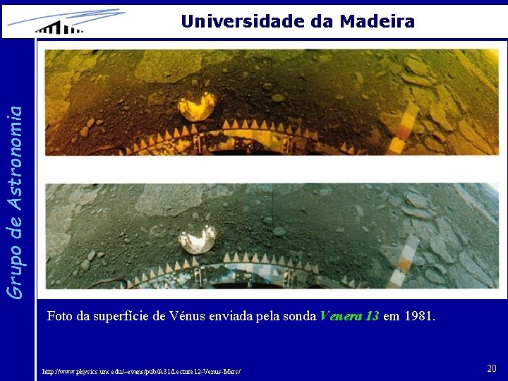 Grupo de Astronomia Universidade da Madeira Foto da superfície de Vénus enviada pela sonda