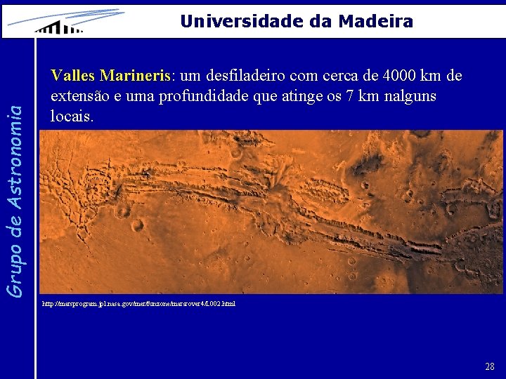 Grupo de Astronomia Universidade da Madeira Valles Marineris: um desfiladeiro com cerca de 4000