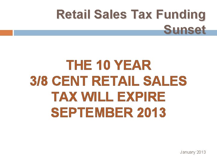 Retail Sales Tax Funding Sunset THE 10 YEAR 3/8 CENT RETAIL SALES TAX WILL