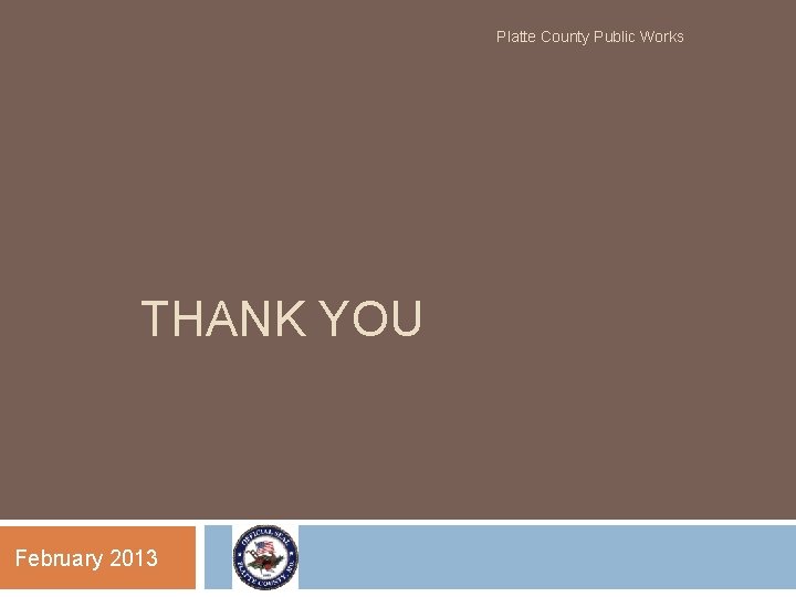 Platte County Public Works THANK YOU February 2013 