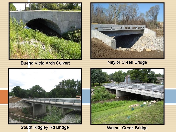 Buena Vista Arch Culvert Naylor Creek Bridge South Ridgley Rd Bridge Walnut Creek Bridge
