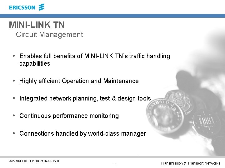 MINI-LINK TN Circuit Management • Enables full benefits of MINI-LINK TN’s traffic handling capabilities