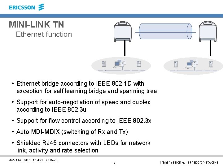 MINI-LINK TN Ethernet function • Ethernet bridge according to IEEE 802. 1 D with