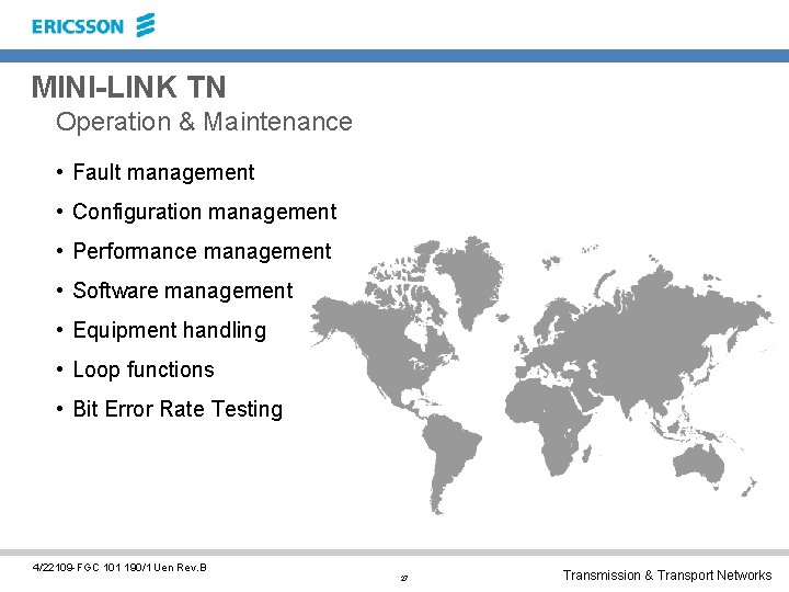 MINI-LINK TN Operation & Maintenance • Fault management • Configuration management • Performance management