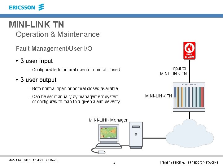 MINI-LINK TN Operation & Maintenance Fault Management/User I/O • 3 user input – Configurable