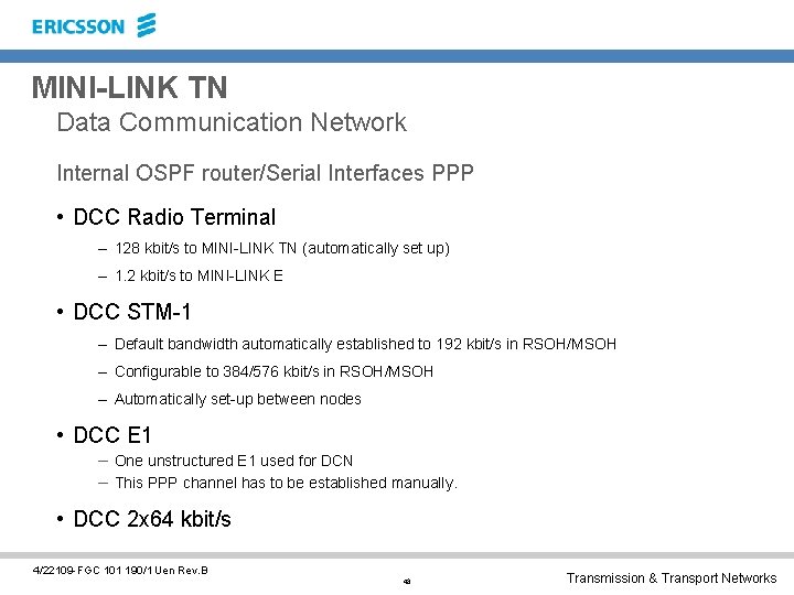 MINI-LINK TN Data Communication Network Internal OSPF router/Serial Interfaces PPP • DCC Radio Terminal