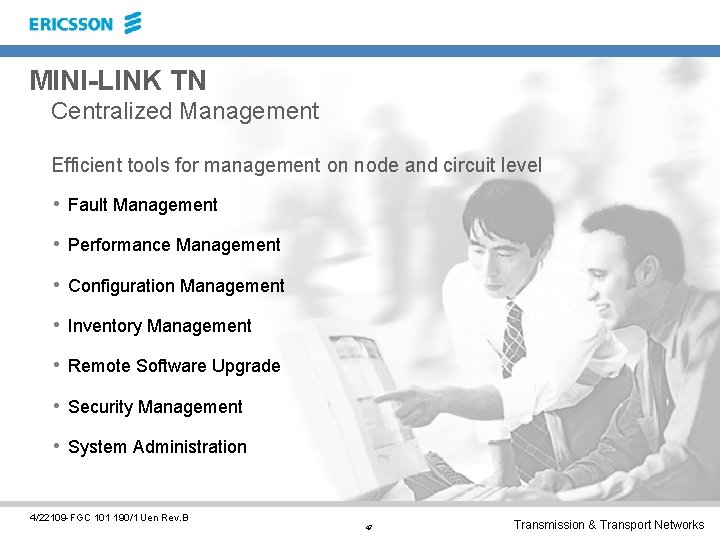 MINI-LINK TN Centralized Management Efficient tools for management on node and circuit level •