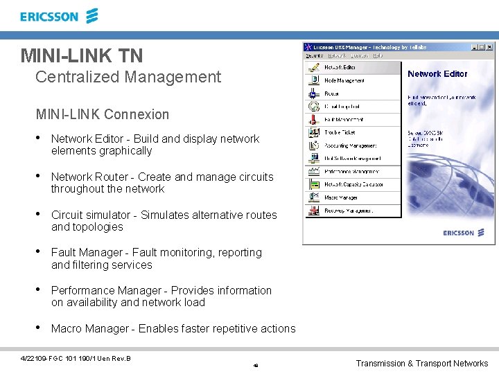 MINI-LINK TN Centralized Management MINI-LINK Connexion • Network Editor - Build and display network