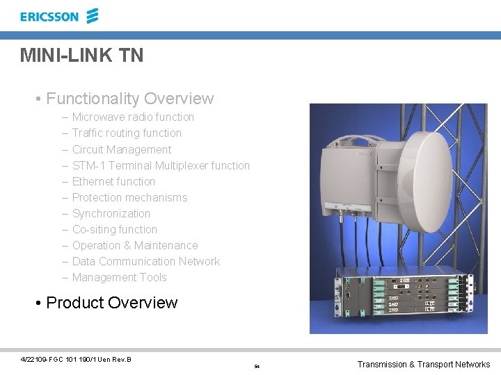 MINI-LINK TN • Functionality Overview – – – Microwave radio function Traffic routing function