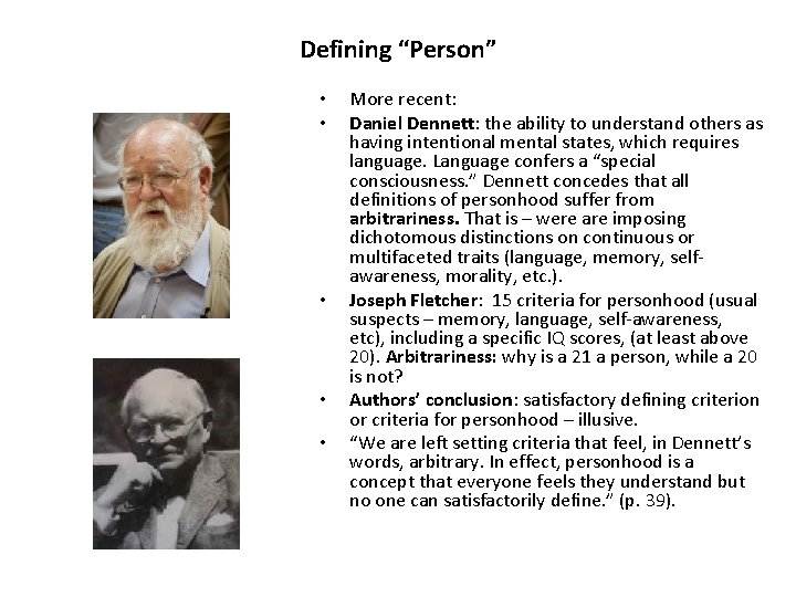 Defining “Person” • • • More recent: Daniel Dennett: the ability to understand others