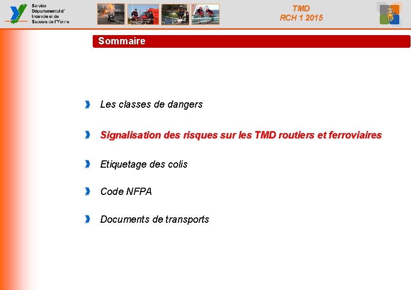 TMD RCH 1 2015 Sommaire Les classes de dangers Signalisation des risques sur les