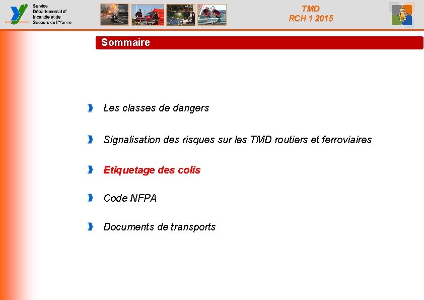 TMD RCH 1 2015 Sommaire Les classes de dangers Signalisation des risques sur les