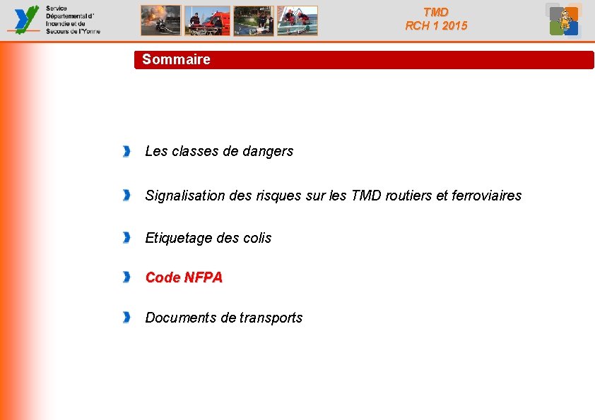 TMD RCH 1 2015 Sommaire Les classes de dangers Signalisation des risques sur les