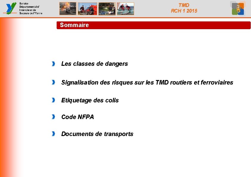 TMD RCH 1 2015 Sommaire Les classes de dangers Signalisation des risques sur les