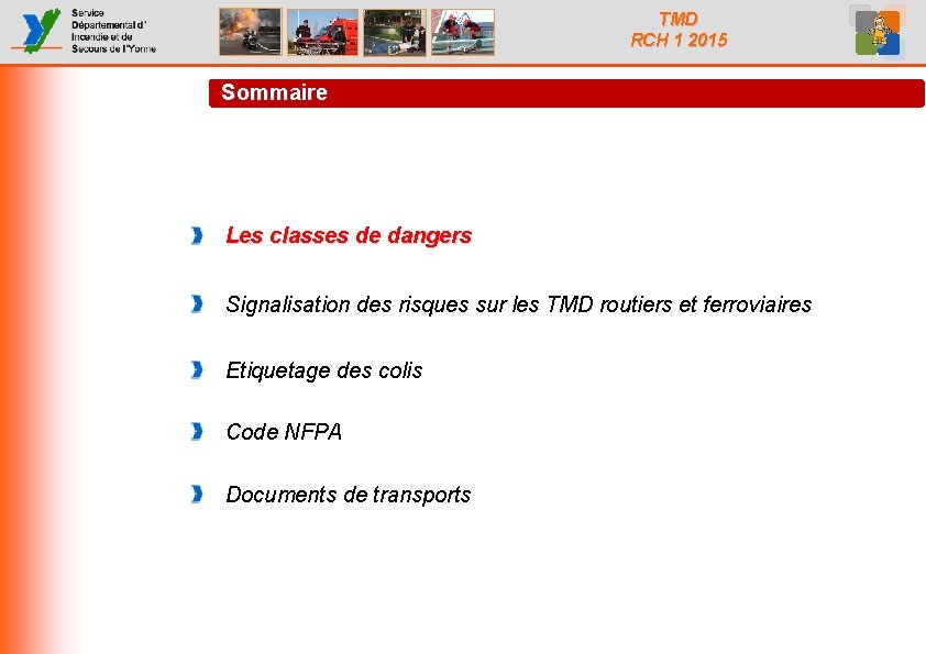 TMD RCH 1 2015 Sommaire Les classes de dangers Signalisation des risques sur les