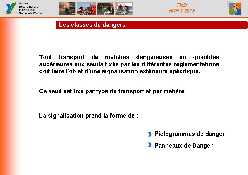 TMD RCH 1 2015 Les classes de dangers Tout transport de matières dangereuses en