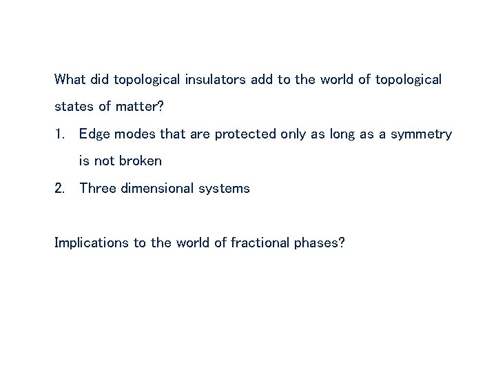 What did topological insulators add to the world of topological states of matter? 1.