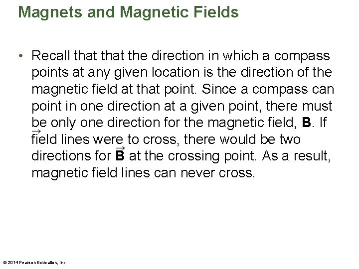 Magnets and Magnetic Fields • Recall that the direction in which a compass points