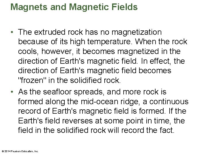 Magnets and Magnetic Fields • The extruded rock has no magnetization because of its