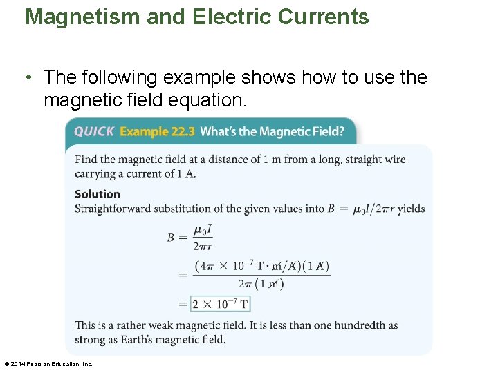 Magnetism and Electric Currents • The following example shows how to use the magnetic