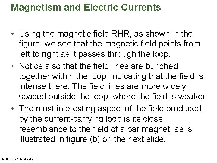 Magnetism and Electric Currents • Using the magnetic field RHR, as shown in the