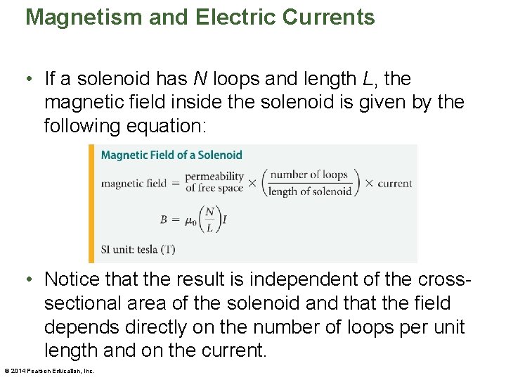 Magnetism and Electric Currents • If a solenoid has N loops and length L,