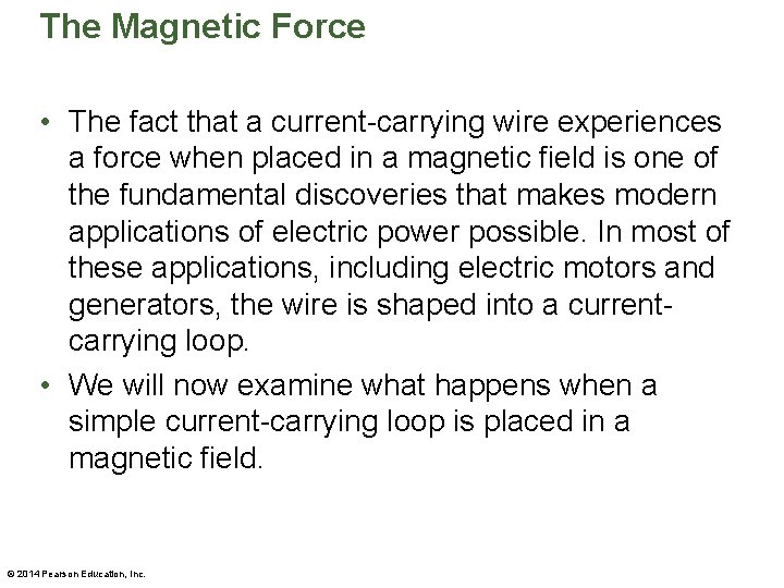 The Magnetic Force • The fact that a current-carrying wire experiences a force when