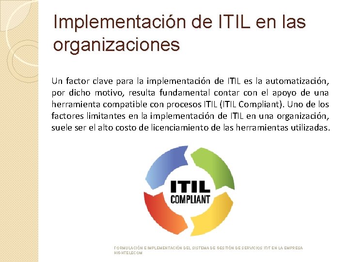 Implementación de ITIL en las organizaciones Un factor clave para la implementación de ITIL