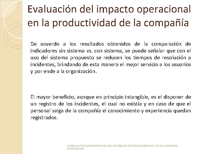 Evaluación del impacto operacional en la productividad de la compañía De acuerdo a los