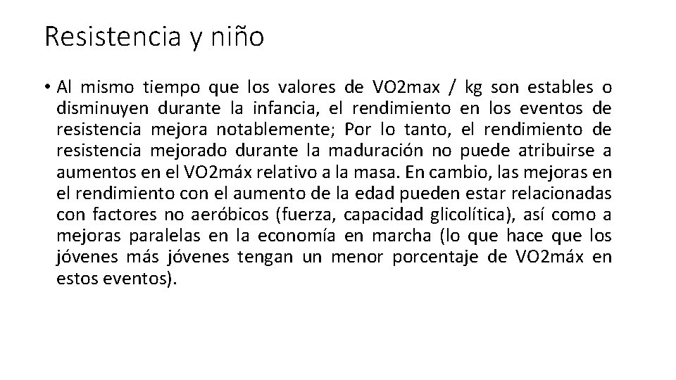 Resistencia y niño • Al mismo tiempo que los valores de VO 2 max Resistencia y niño • Al mismo tiempo que los valores de VO 2 max