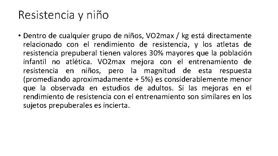 Resistencia y niño • Dentro de cualquier grupo de niños, VO 2 max / Resistencia y niño • Dentro de cualquier grupo de niños, VO 2 max /