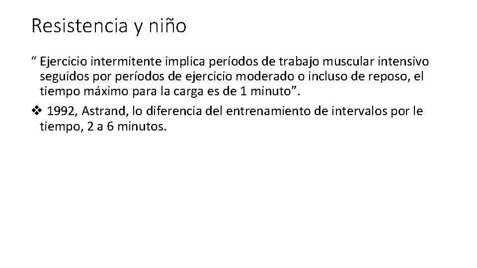 Resistencia y niño “ Ejercicio intermitente implica períodos de trabajo muscular intensivo seguidos por Resistencia y niño “ Ejercicio intermitente implica períodos de trabajo muscular intensivo seguidos por