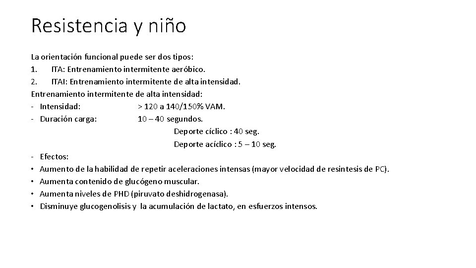 Resistencia y niño La orientación funcional puede ser dos tipos: 1. ITA: Entrenamiento intermitente Resistencia y niño La orientación funcional puede ser dos tipos: 1. ITA: Entrenamiento intermitente
