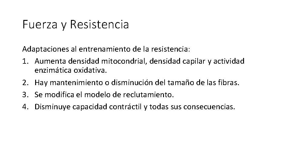Fuerza y Resistencia Adaptaciones al entrenamiento de la resistencia: 1. Aumenta densidad mitocondrial, densidad Fuerza y Resistencia Adaptaciones al entrenamiento de la resistencia: 1. Aumenta densidad mitocondrial, densidad