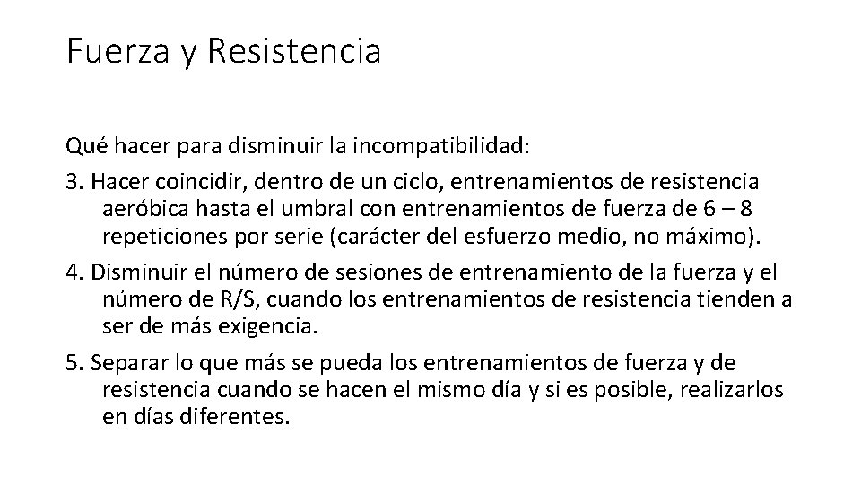 Fuerza y Resistencia Qué hacer para disminuir la incompatibilidad: 3. Hacer coincidir, dentro de Fuerza y Resistencia Qué hacer para disminuir la incompatibilidad: 3. Hacer coincidir, dentro de
