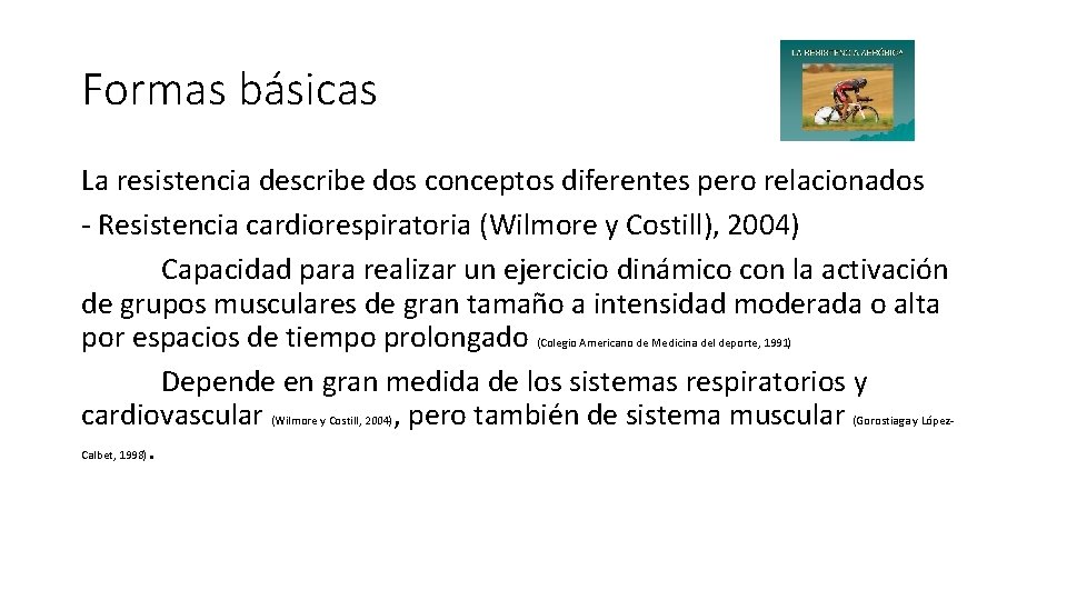 Formas básicas La resistencia describe dos conceptos diferentes pero relacionados - Resistencia cardiorespiratoria (Wilmore Formas básicas La resistencia describe dos conceptos diferentes pero relacionados - Resistencia cardiorespiratoria (Wilmore