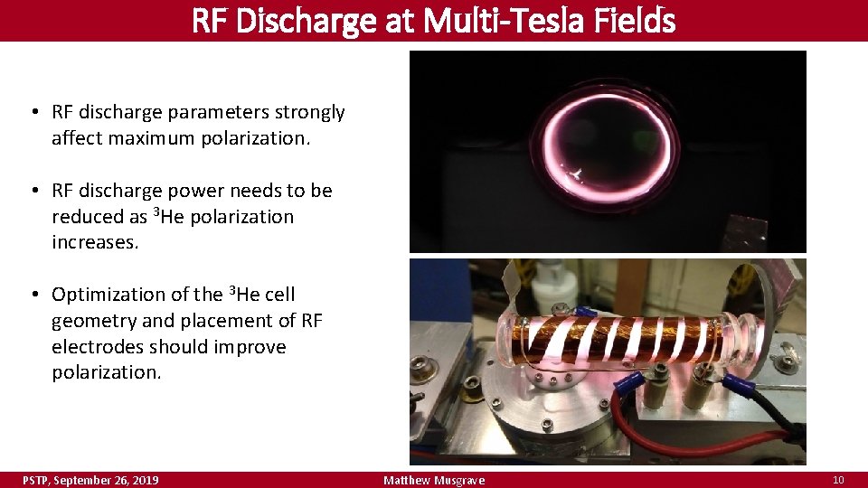 RF Discharge at Multi-Tesla Fields • RF discharge parameters strongly affect maximum polarization. •