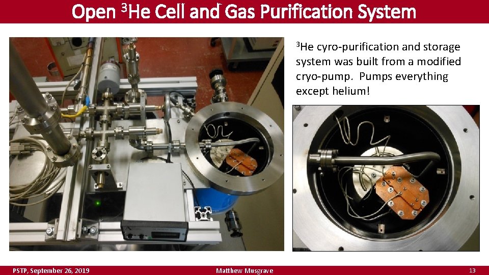 Open 3 He Cell and Gas Purification System 3 He cyro-purification and storage system