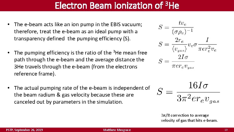 Electron Beam Ionization of 3 He • The e-beam acts like an ion pump