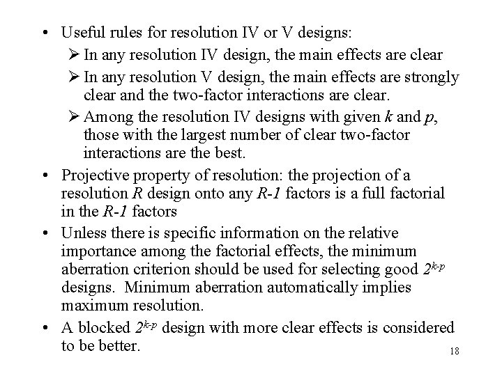  • Useful rules for resolution IV or V designs: Ø In any resolution