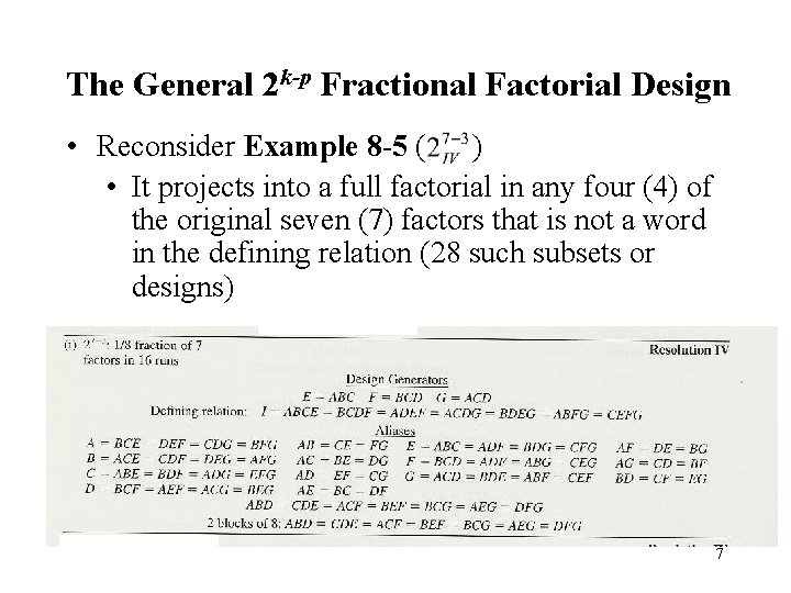 The General 2 k-p Fractional Factorial Design • Reconsider Example 8 -5 ( )