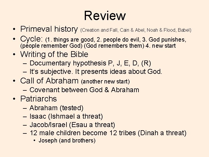 Review • Primeval history (Creation and Fall, Cain & Abel, Noah & Flood, Babel)