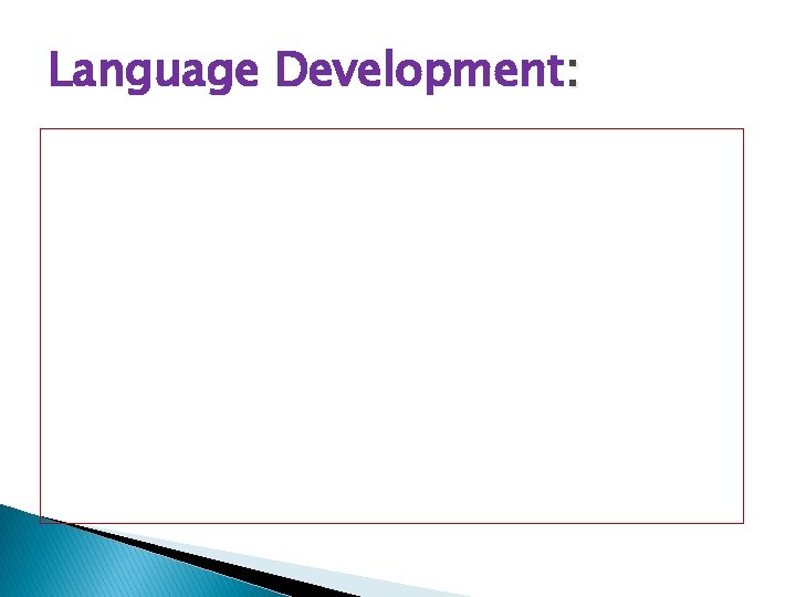 Language Development: 
