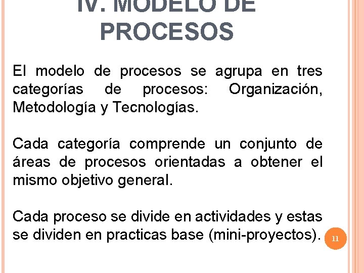 IV. MODELO DE PROCESOS El modelo de procesos se agrupa en tres categorías de