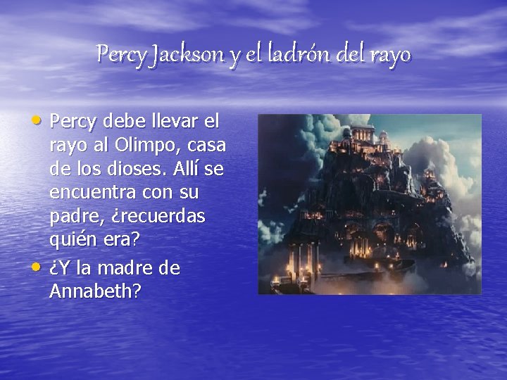 Percy Jackson y el ladrón del rayo • Percy debe llevar el • rayo