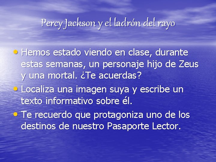 Percy Jackson y el ladrón del rayo • Hemos estado viendo en clase, durante